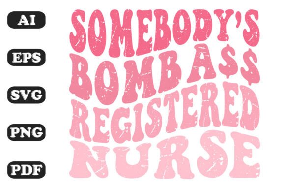 Evaluating Somebody's Bomb Registered Nurse Wavy SVG