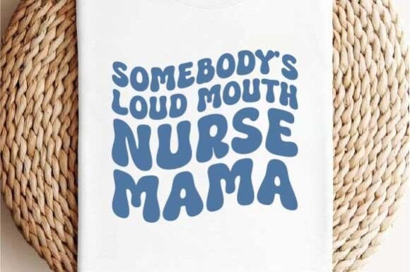 Somebody's Loud Mouth Nurse Mama: A Designer's Review