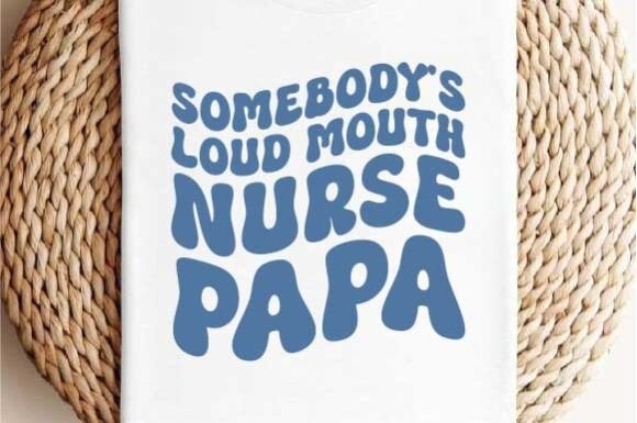 Somebody's Loud Mouth Nurse Papa: A Designer's Review